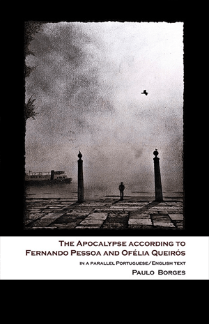 The Apocalypse
                                                  according to
                                                  Fernando Pessoa
                                                  and Ofélia Queirós
                                                  in a parallel
                                                  Portuguese/English
                                                  text