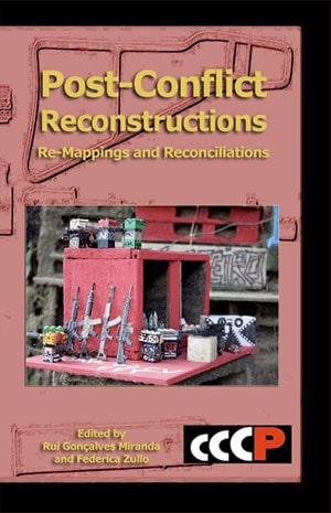 Post-Conflict Reconstructions: Re-Mappings and Reconciliations